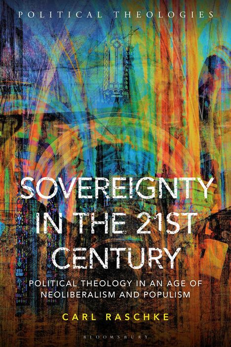 Carl Raschke: Sovereignty in the 21st Century, Buch