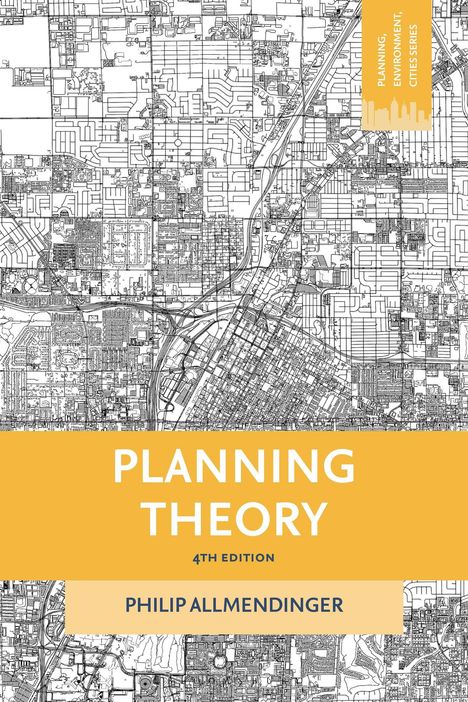 Oben Text: "PLANNING, ENVIRONMENT, CITIES SERIES". Mittig auf gelbem Streifen: "PLANNING THEORY, 4TH EDITION". Unten: "PHILIP ALLMENDINGER". Hintergrund ist eine Stadtkarte.
