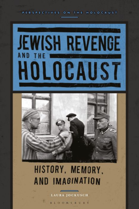 Der Text lautet: "Jewish Revenge and the Holocaust". Darunter ein Foto mit Gefangenen und Soldaten. Titel: "History, Memory, and Imagination".