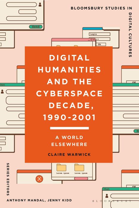 Claire Warwick: Digital Humanities and the Cyberspace Decade, 1990-2001, Buch