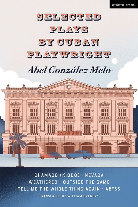 Abel González Melo: Selected Plays by Cuban Playwright Abel González Melo, Buch