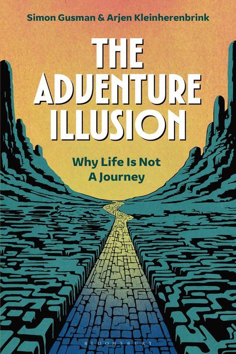 "The Adventure Illusion: Why Life Is Not A Journey" von Simon Gusman & Arjen Kleinherenbrink. Illustration eines Weges.