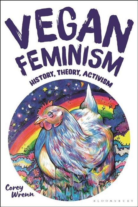 „VEGAN FEMINISM: HISTORY, THEORY, ACTIVISM“. Bunte Illustration eines Huhns vor Regenbogen und Sternenhimmel.