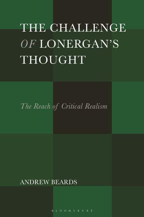 "The Challenge of Lonergan’s Thought", darunter "The Reach of Critical Realism" von Andrew Beards, grünes Schachbrettmuster.