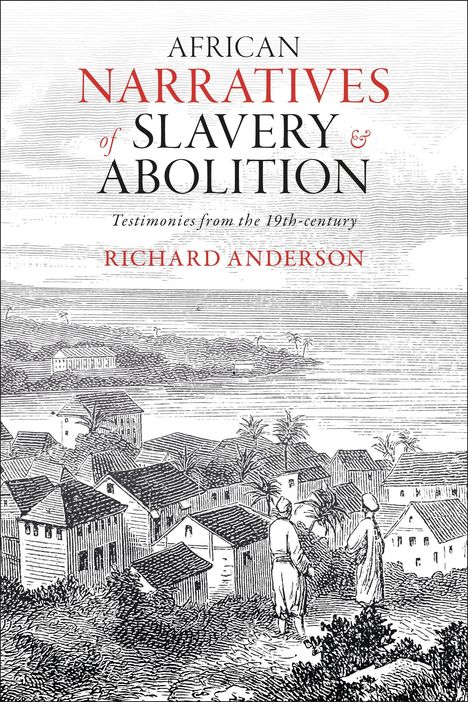 Richard Anderson: African Narratives of Slavery and Abolition, Buch