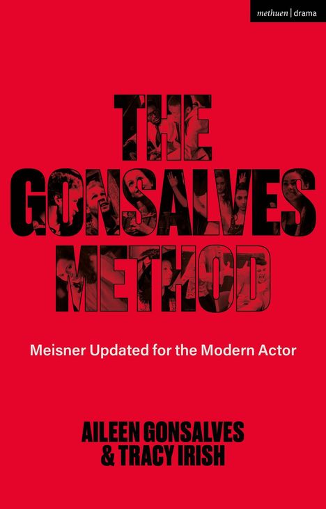 "The Gonsalves Method. Meisner Updated for the Modern Actor. Aileen Gonsalves & Tracy Irish."  
Roter Hintergrund mit Text.