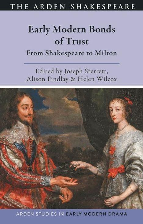 „Early Modern Bonds of Trust: From Shakespeare to Milton.“ Bearbeitet von Joseph Sterrett, Alison Findlay & Helen Wilcox. Malerei eines Paares.