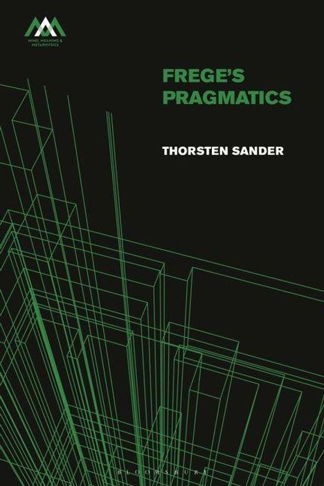 Text: "Frege's Pragmatics", "Thorsten Sander". Grünes Linienmuster auf schwarzem Hintergrund. Oben links ein Logo.