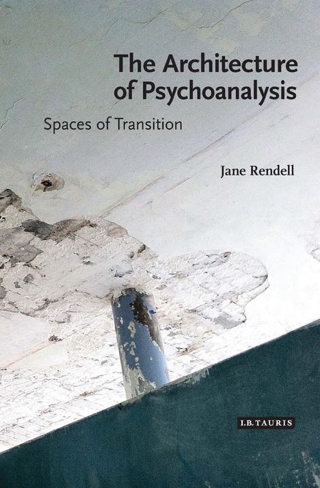 Jane Rendell: The Architecture of Psychoanalysis, Buch