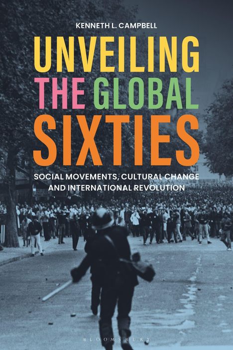 Unveiling the Global Sixties: Social Movements, Cultural Change; Menschenmenge, Polizist mit Schlagstock von hinten.
