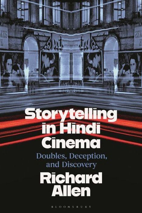 Text: "Storytelling in Hindi Cinema: Doubles, Deception, and Discovery" von Richard Allen. Im Hintergrund eine Art Deco Fassade.
