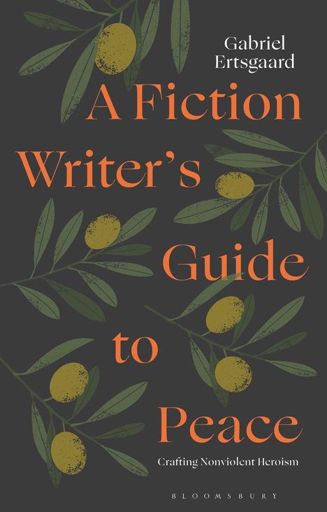 Gabriel Ertsgaard: A Fiction Writer's Guide to Peace, Buch