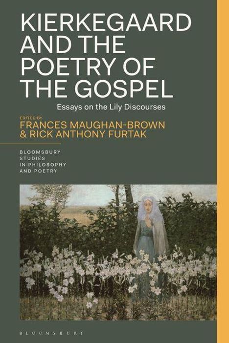 „Kierkegaard and the Poetry of the Gospel,“ Essays, editiert von Frances Maughan-Brown & Rick Anthony Furtak; Gemälde einer Frau in Blumen.