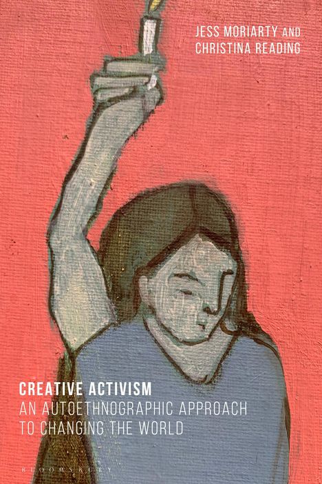 „Creative Activism: An Autoethnographic Approach to Changing the World“. Illustration mit Person, die eine Fackel hält.