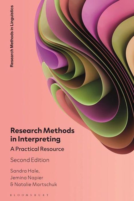 Buchcover: "Research Methods in Interpreting: A Practical Resource, Second Edition" von Sandra Hale, Jemina Napier, Natalie Martschuk. Abstrakte, bunte Papierfalten.