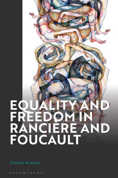 Stuart Blaney: Equality and Freedom in Rancière and Foucault, Buch