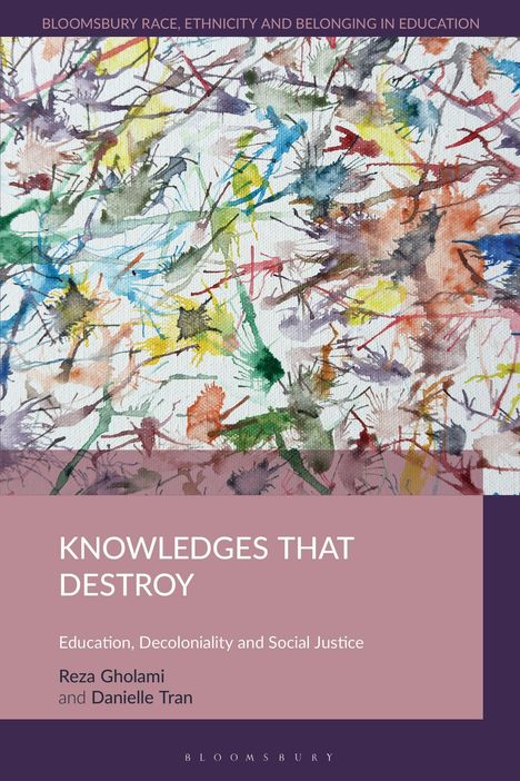 "Knowledges That Destroy", Autoren: Reza Gholami, Danielle Tran. Bunte abstrakte Illustration mit strahlenartigen Formen.