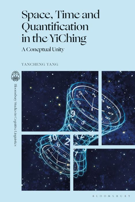 Yancheng Yang: Space, Time and Quantification in the Yiching, Buch