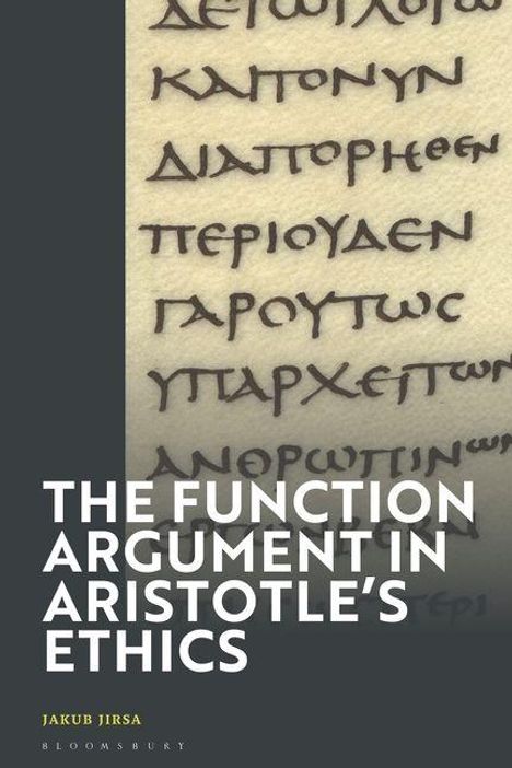 "The Function Argument in Aristotle’s Ethics" in Weiß. Links griechischer Text auf Pergament, darunter "Jakub Jirsa" und "Bloomsbury".
