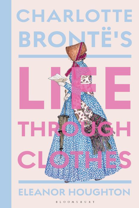 Eleanor Houghton: Charlotte Brontë's Life Through Clothes, Buch