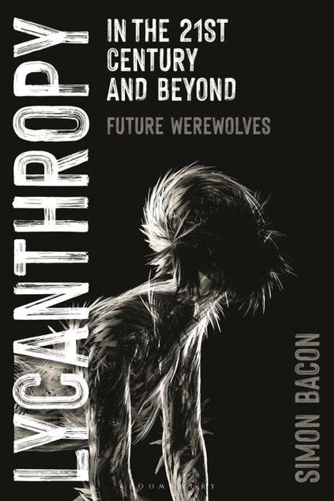 LYCANTHROPY, IN THE 21ST CENTURY AND BEYOND, FUTURE WEREWOLVES, SIMON BACON. Silhouette eines Wolf-Mensch-Hybriden.