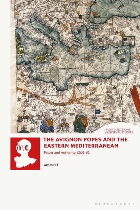 "THE AVIGNON POPES AND THE EASTERN MEDITERRANEAN: Power and Authority, 1305–62. James Hill." Historische Karte.