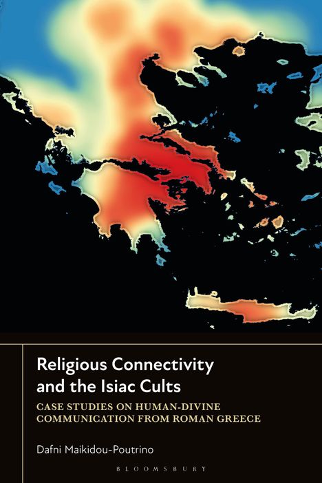 „Religious Connectivity and the Isiac Cults“; bunte Karte von Griechenland mit roten und blauen Verläufen.