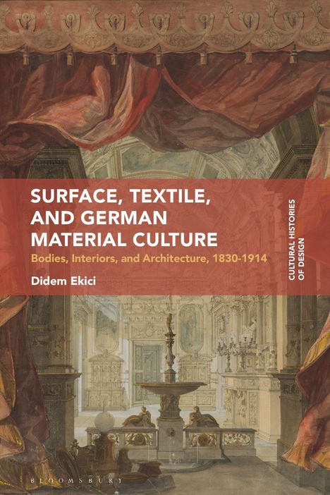 Titel: "Surface, Textile, and German Material Culture". Historische Innenarchitektur mit prunkvollen Details.