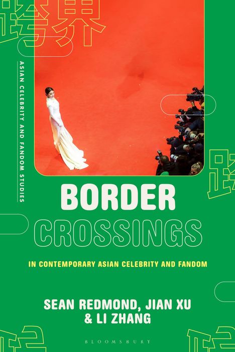 Text: Border Crossings: In Contemporary Asian Celebrity and Fandom. Sean Redmond, Jian Xu & Li Zhang. Frau in Weiß.