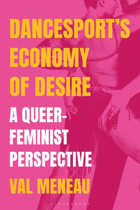 Val Meneau: Dancesport's Economy of Desire, Buch