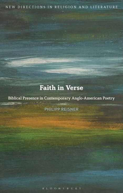 "Faith in Verse: Biblical Presence in Contemporary Anglo-American Poetry, Philipp Reisner." Malerischer, abstrakter Hintergrund.