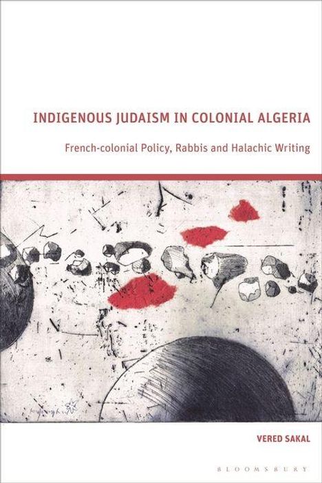 "Indigenous Judaism in Colonial Algeria", Thema: Kolonialpolitik, Rabbis. Illustration: Abstrakte Formen in Rot und Schwarz.