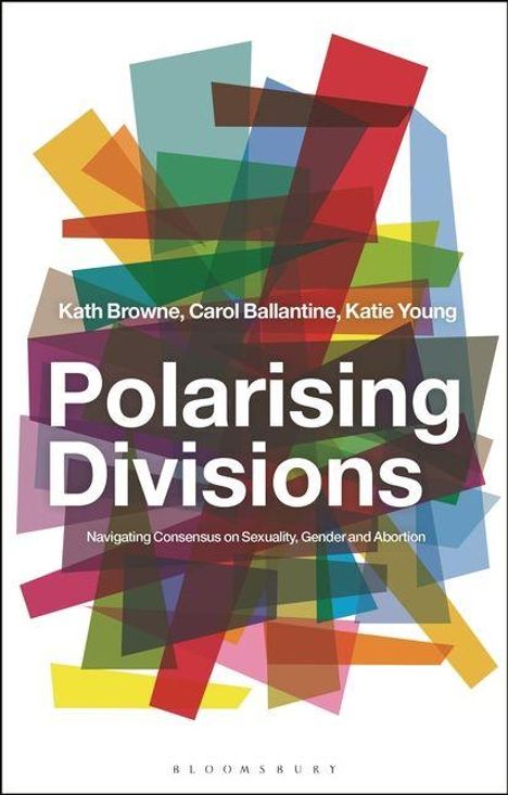 Titel: "Polarising Divisions". Autoren: Kath Browne, Carol Ballantine, Katie Young. Bunte überlappende Rechtecke.
