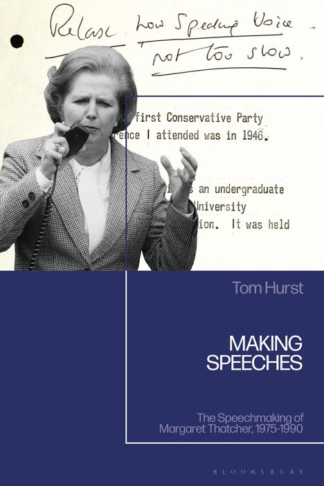 Notiz: "Relax, low speaking voice, not too slow." Darunter "Tom Hurst, Making Speeches, Margaret Thatcher, 1975-1990."