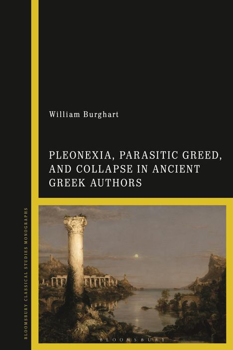 William Burghart: PLEONEXIA, PARASITIC GREED, AND COLLAPSE IN ANCIENT GREEK AUTHORS. Unten antike Ruinen am Wasser.