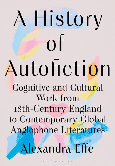 Alexandra Effe: A History of Autofiction in English, Buch