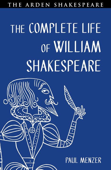 "The Complete Life of William Shakespeare", Paul Menzer. Illustration: Shakespeare mit Feder auf blauem Hintergrund.