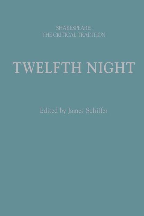 "Twelfth Night" oben mit "Shakespeare: The Critical Tradition" beschrieben, "Edited by James Schiffer". Schlichtes, blaues Design.