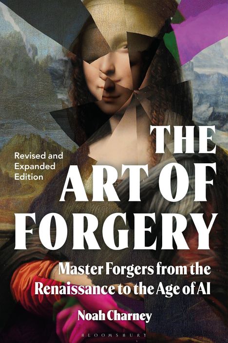 "The Art of Forgery" von Noah Charney, Cover zeigt ein zersplittertes Gesicht der Mona Lisa als Collage.