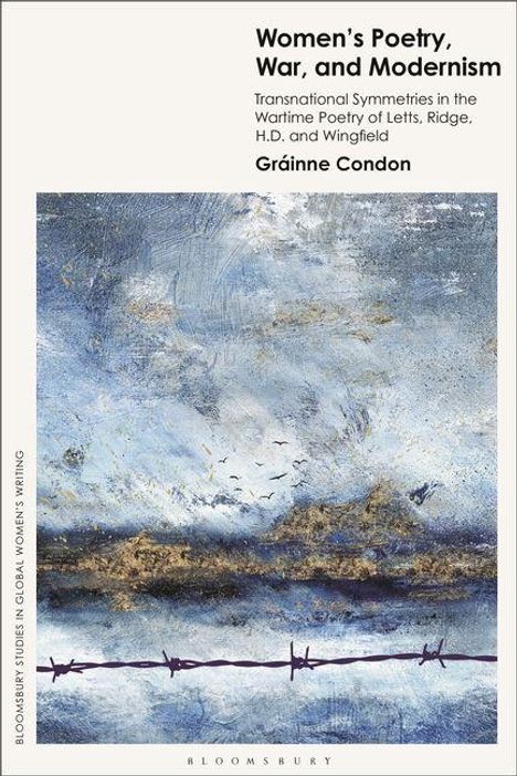 "Women's Poetry, War, and Modernism" von Gráinne Condon. Malerei mit blauen und braunen Wolken, im Vordergrund Stacheldraht.