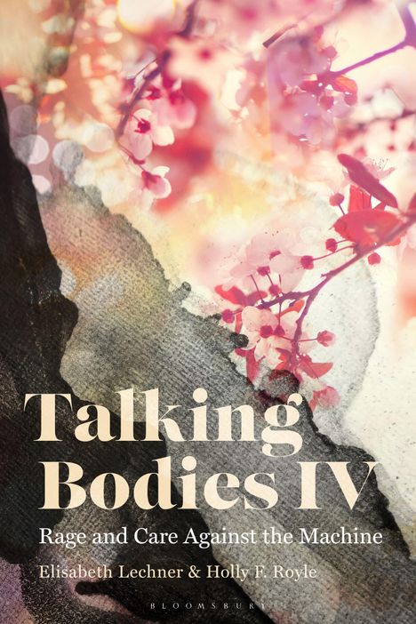 "Talking Bodies IV", "Rage and Care Against the Machine", Elisabeth Lechner & Holly F. Royle. Rosa Blüten, abstrakt.