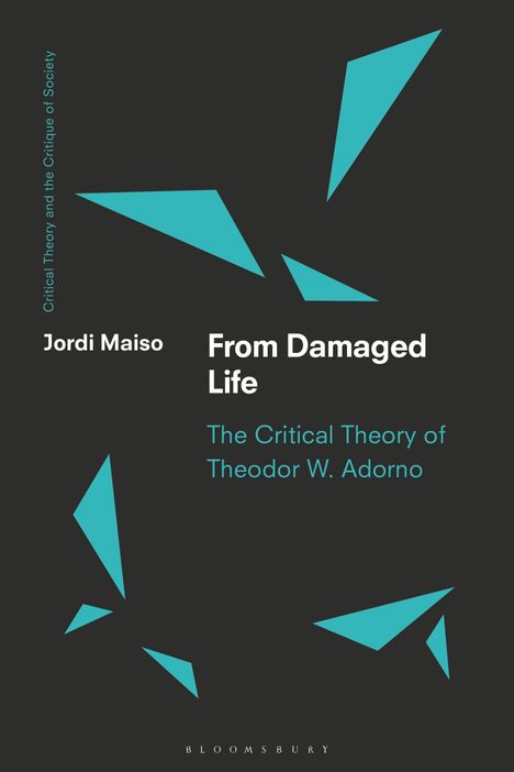 "From Damaged Life: The Critical Theory of Theodor W. Adorno" von Jordi Maiso. Schwarzer Hintergrund, blaue Dreiecke.