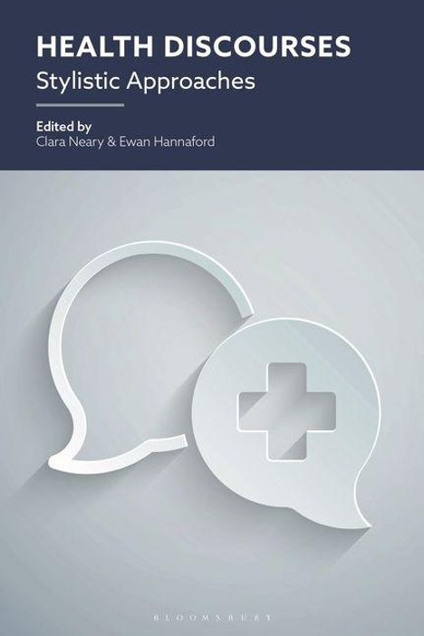 "Health Discourses Stylistic Approaches. Edited by Clara Neary & Ewan Hannaford." Zwei Sprechblasen, eine mit Kreuz.