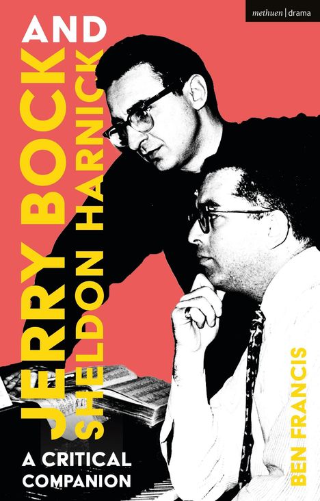 Texte: "Jerry Bock and Sheldon Harnick", "A Critical Companion", "Ben Francis". Zwei Männer in Schwarz-Weiß vor rotem Hintergrund.