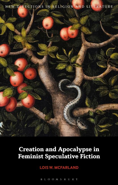 Ein Baum mit roten Äpfeln und einer Schlange. Texte: "Creation and Apocalypse in Feminist Speculative Fiction" von Lois W. McFarland.