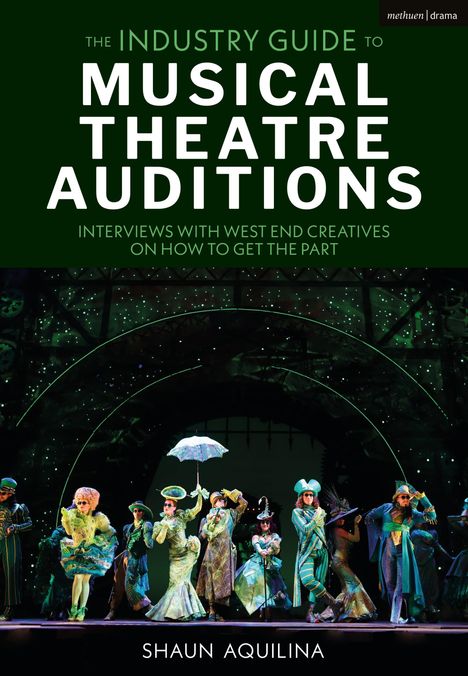 Shaun Aquilina: The Industry Guide to Musical Theatre Auditions, Buch