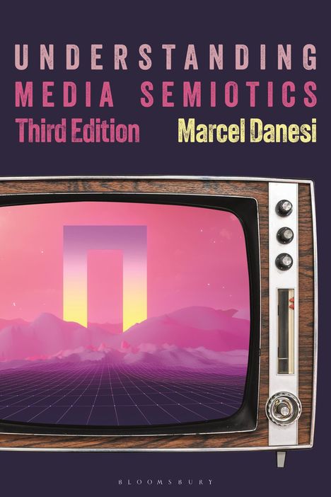 „Understanding Media Semiotics, Third Edition, Marcel Danesi.“ Eine retro TV mit futuristischer Landschaft darin.