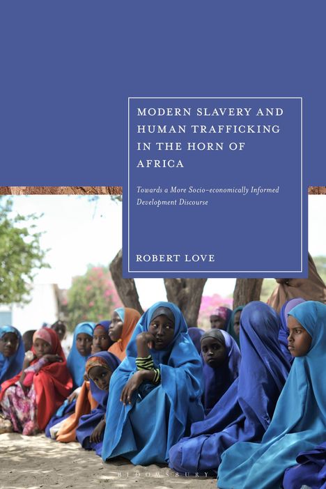 "Modern Slavery and Human Trafficking in the Horn of Africa". Mädchen in bunten Gewändern sitzen unter Bäumen.