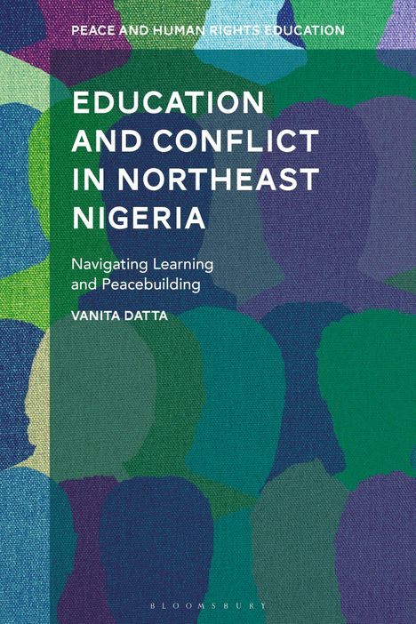 Text: "Education and Conflict in Northeast Nigeria", "Navigating Learning and Peacebuilding", "Vanita Datta". Hintergrund: Silhouetten in bunten Farben.