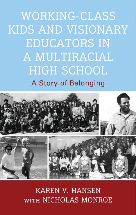 Karen V. Hansen: Working-Class Kids and Visionary Educators in a Multiracial High School, Buch